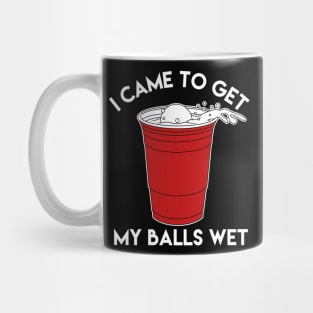 I Came To Get My Balls Wet - Beer Lover Mug